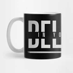 believe in yourself Mug